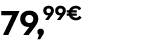 79,99€