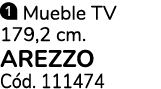 ￼ Mueble TV 179,2 cm. AREZZO C d. 111474