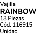 Vajilla Rainbow 18 Piezas C d. 116915 Unidad