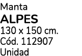 Manta ALPES 130 x 150 cm. C d. 112907 Unidad