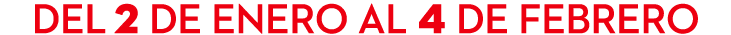 DEL 2 DE Enero AL 4 DE febrero