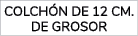colch n de 12 cm. de grosor