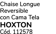 Chaise Longue Reversible con Cama Tela HOXTON C d. 112578