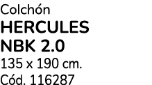 Colch n HERCULES NBK 2.0 135 x 190 cm. C d. 116287