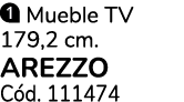 ￼ Mueble TV 179,2 cm. AREZZO C d. 111474