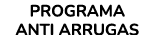 PROGRAMA ANTI ARRUGAS