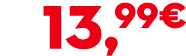 13,99€