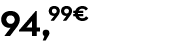 94,99€