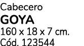 Cabecero Goya 160 x 18 x 7 cm. C d. 123544