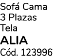 Sof Cama 3 Plazas Tela ALIA C d. 123996