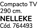 Compacto TV 290 cm. NELLEKE C d. 764493
