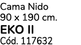 Cama Nido 90 x 190 cm. eko ii C d. 117632