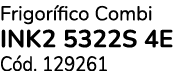 Frigor fico Combi INK2 5322S 4E C d. 129261