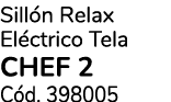 Sill n Relax El ctrico Tela CHEF 2 C d. 398005