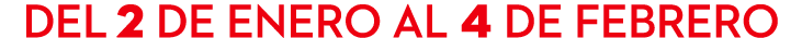 DEL 2 DE Enero AL 4 DE febrero