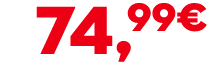 74,99€