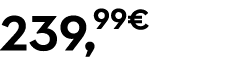 239,99€