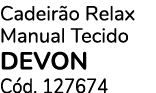 Cadeir o Relax Manual Tecido DEVON C d. 127674