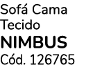 Sof Cama Tecido NIMBUS C d. 126765