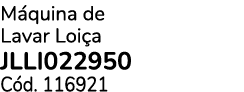 M quina de Lavar Loi a JLLI022950 C d. 116921