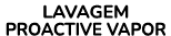 LAVAGEM PROACTIVE VAPOR