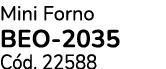 Mini Forno BEO 2035 C d. 22588
