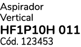 Aspirador Vertical HF1P10H 011 C d. 123453