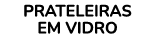 PRATELEIRAS EM VIDRO