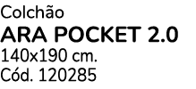 Colch o ARA POCKET 2.0 140x190 cm. C d. 120285