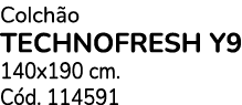 Colch o TECHNOFRESH Y9 140x190 cm. C d. 114591
