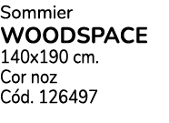 Sommier WOODSPACE 140x190 cm. Cor noz C d. 126497 