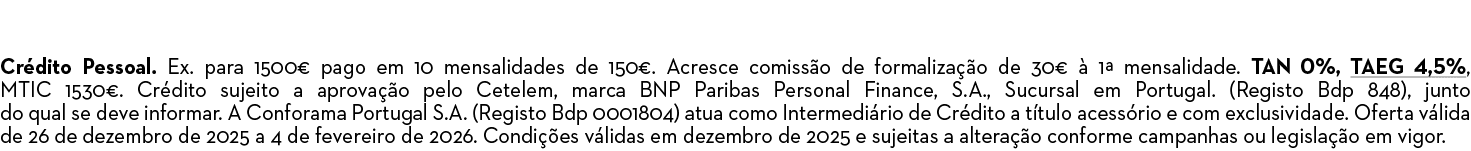 Cr dito Pessoal. Ex. para 1500€ pago em 10 mensalidades de 150€. Acresce comiss o de formaliza o de 30€   1ª mensali...