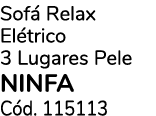 Sof Relax El trico 3 Lugares Pele NINFA C d. 115113