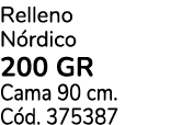 Relleno N rdico 200 GR Cama 90 cm. C d. 375387
