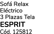Sof Relax El ctrico 3 Plazas Tela ESPRIT C d. 125812