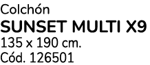 Colch n SUNSET MULTI X9 135 x 190 cm. C d. 126501