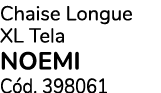 Chaise Longue XL Tela Noemi C d. 398061