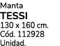 Manta TESSI 130 x 160 cm. C d. 112928 Unidad.