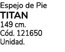 Espejo de Pie Titan 149 cm. C d. 121650 Unidad.