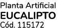 Planta Artificial EUCALIPTO C d. 115172