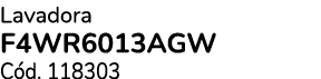 Lavadora F4WR6013AGW C d. 118303