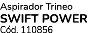 Aspirador Trineo SWIFT POWER C d. 110856