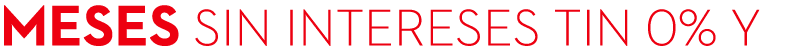 meses sin intereses TIN 0% Y
