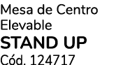 Mesa de Centro Elevable STAND UP C d. 124717