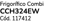 Frigor fico Combi CCH324EW C d. 117412 