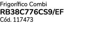 Frigor fico Combi RB38C776CS9/EF C d. 117473