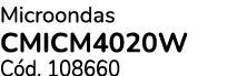 Microondas CMICM4020W C d. 108660