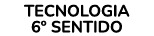 TECNOLOGIA 6º SENTIDO