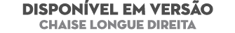 DISPON VEL EM VERS O chaise longue Direita