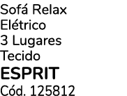 Sof Relax El trico 3 Lugares Tecido ESPRIT C d. 125812